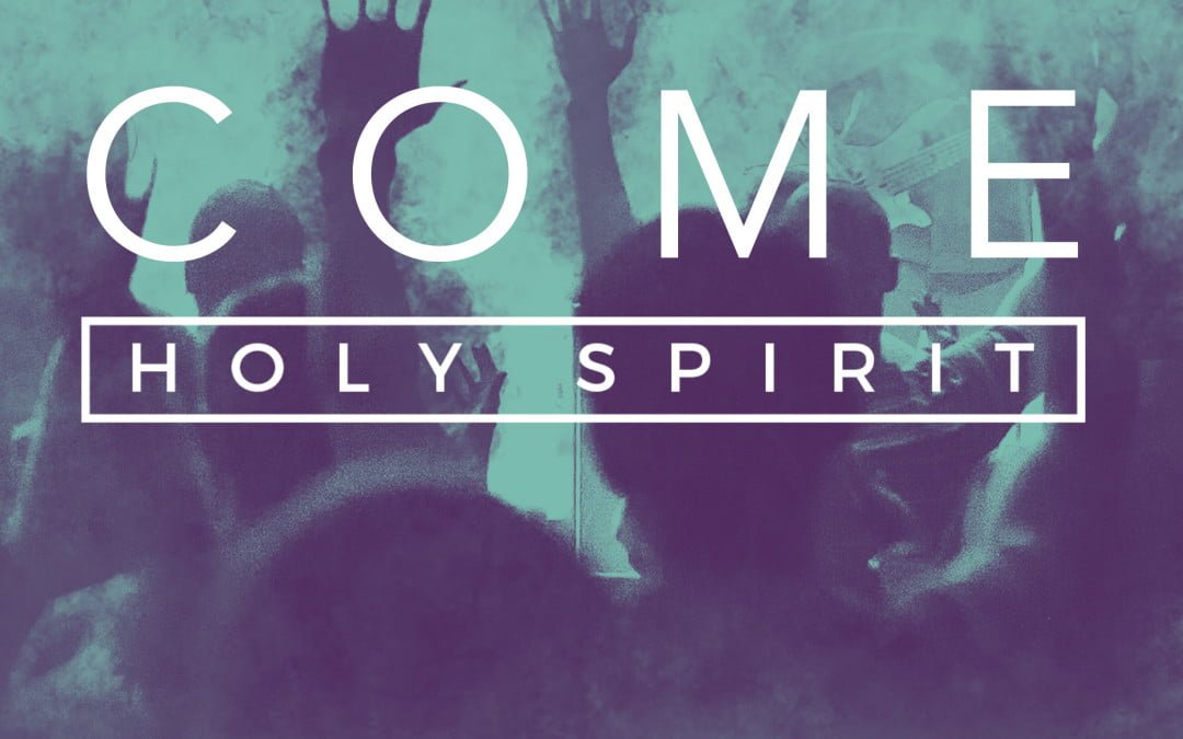 Come Holy Spirit: Following in Jesus’ Footsteps