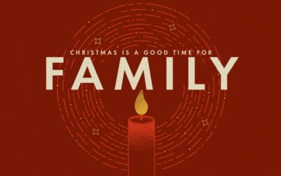 Christmas is a Good Time for Family