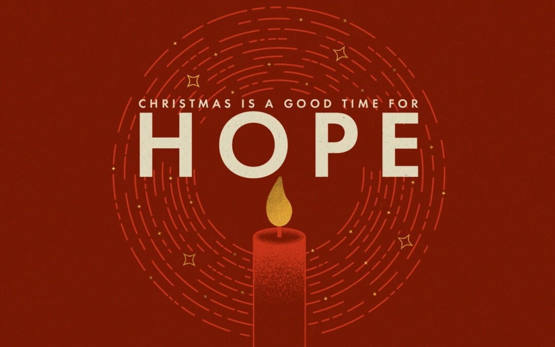 Christmas is a Good Time for Hope