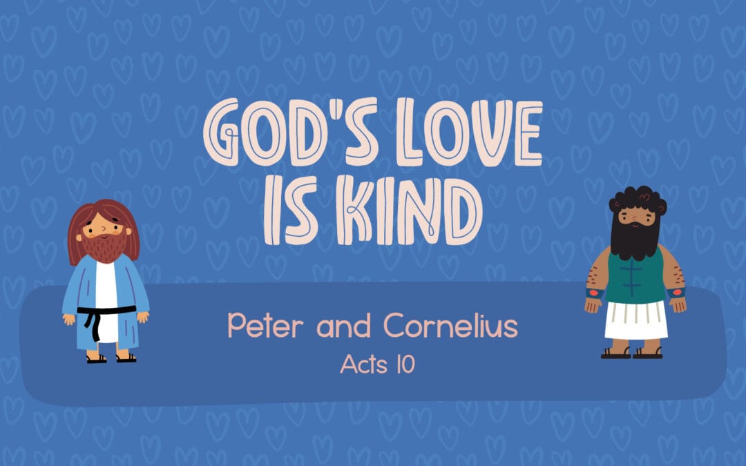 God’s love is kind.