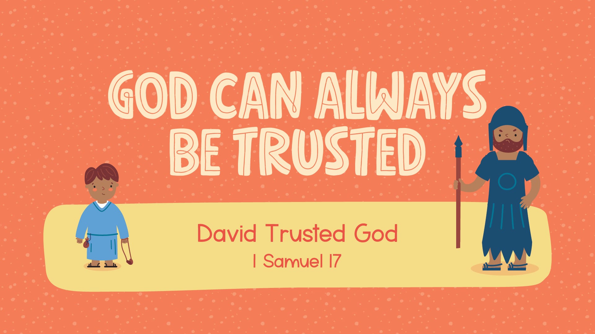 God can always be trusted.