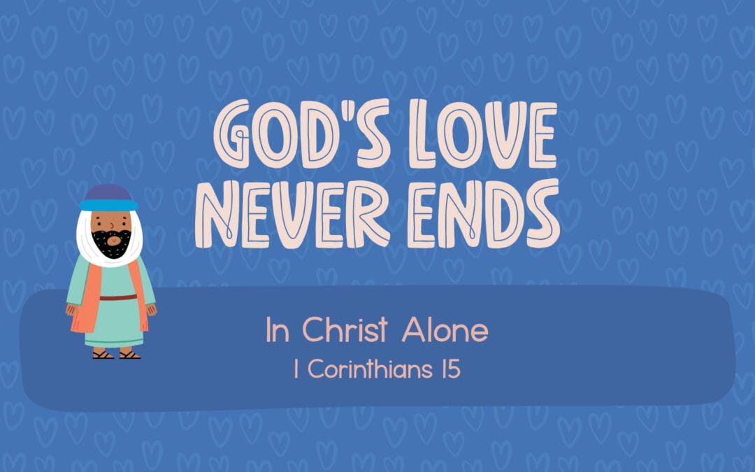 God’s love never ends.