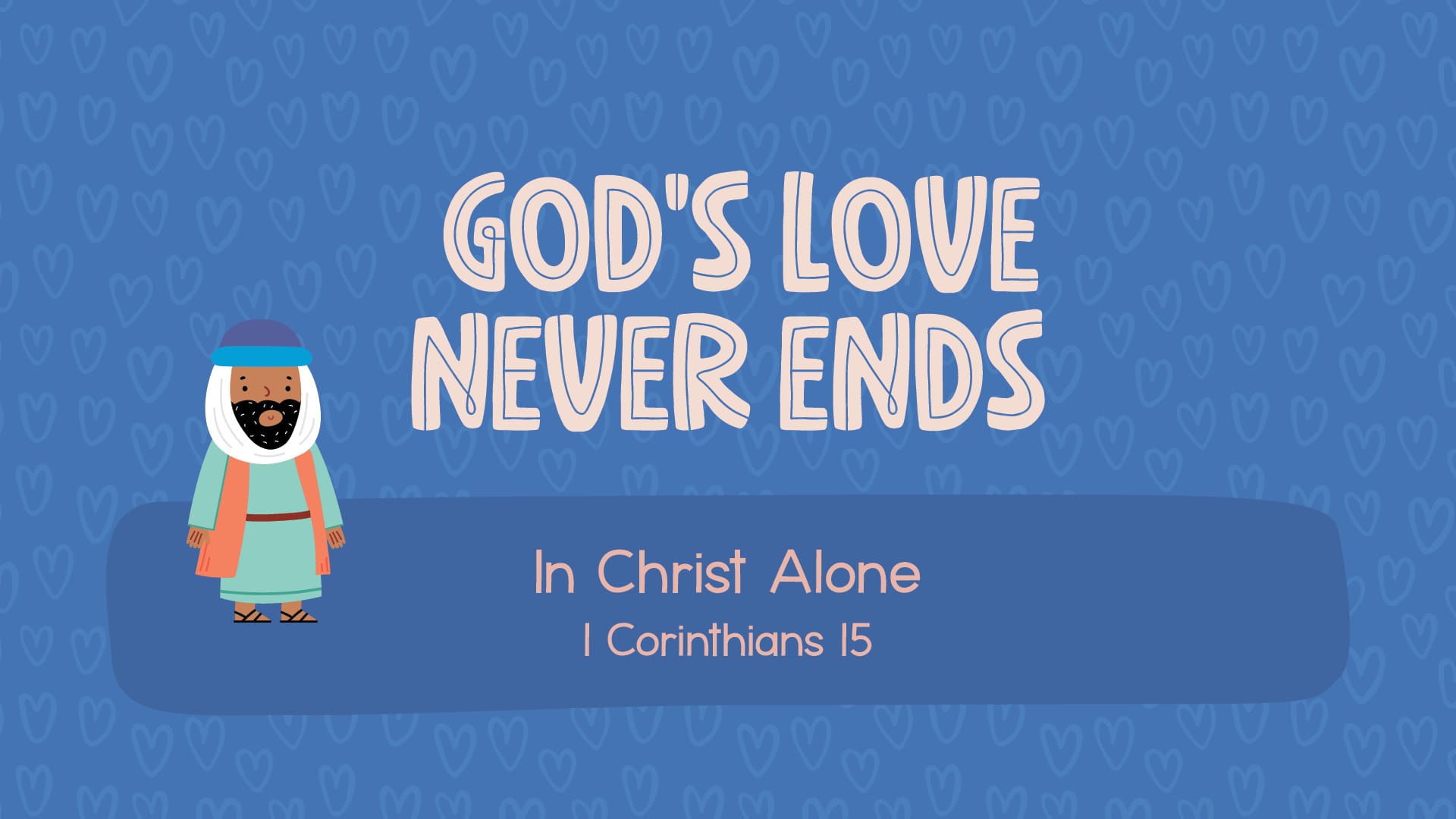 God’s love never ends.