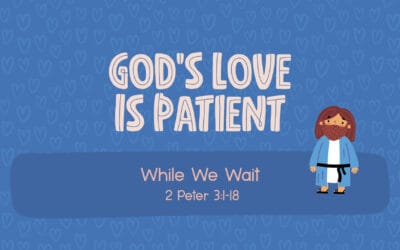 God’s love is patient.