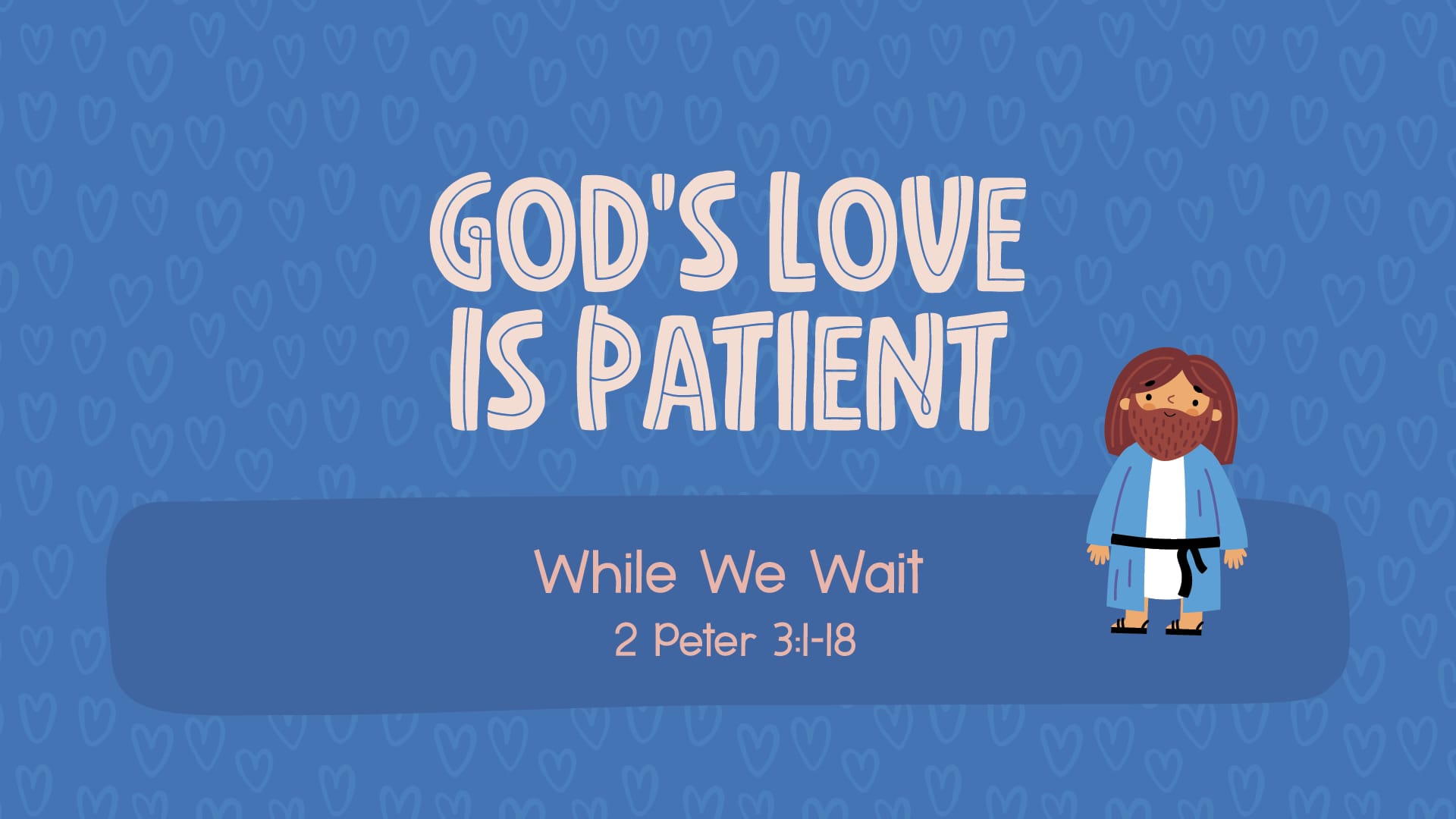 God’s love is patient.