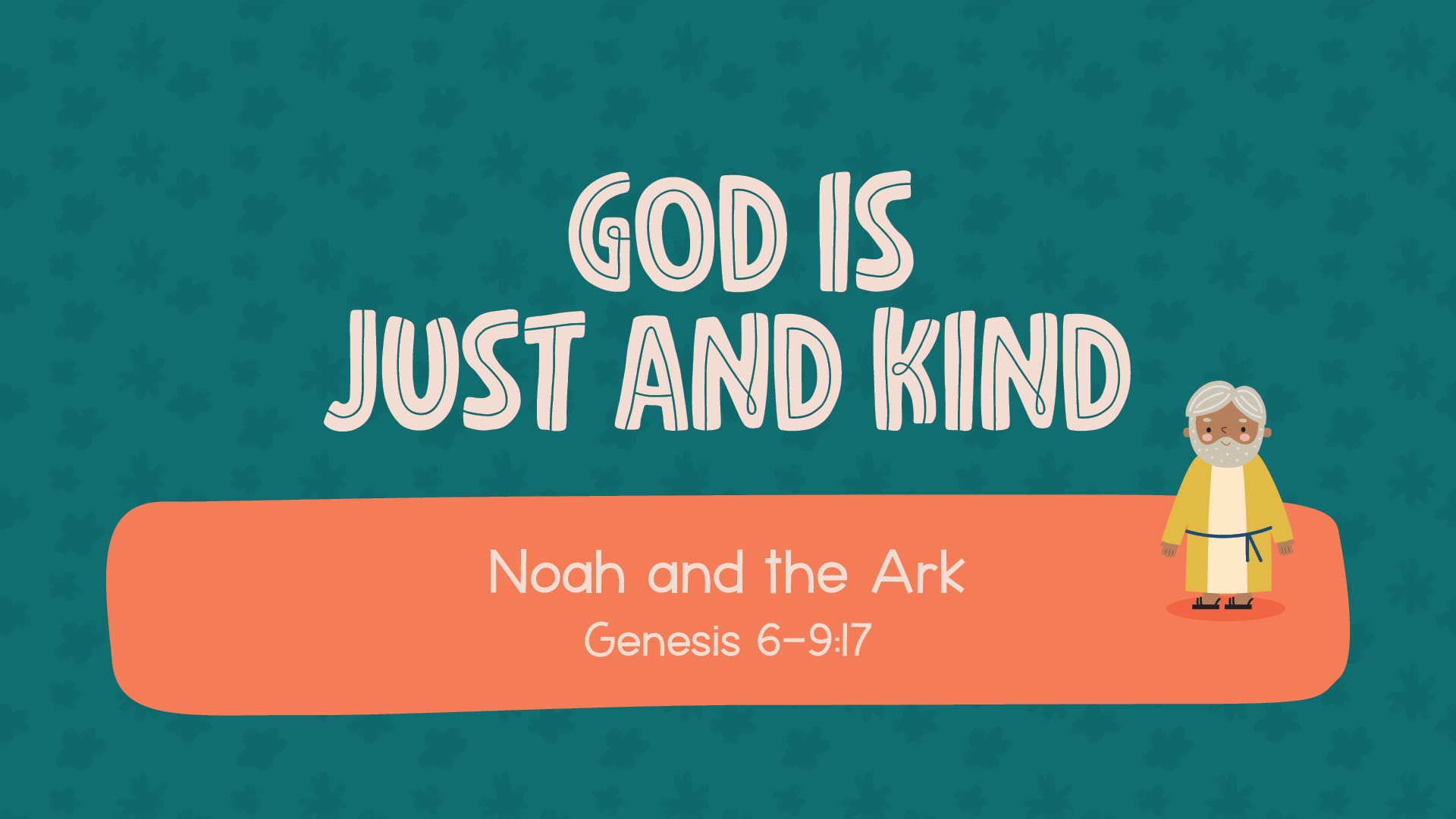 God is just and kind.